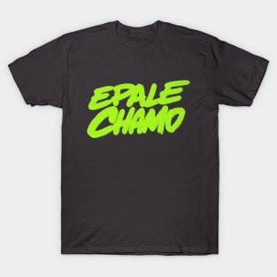 Epale chamo T-Shirt